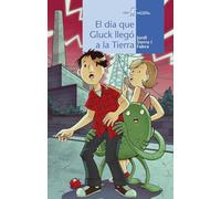 El Dia Que Gluck Llego A La Tierra