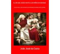 El Día Que Jesús Visitó A Los Niños En Navidad (ebook)