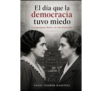 EL DÍA QUE LA DEMOCRACIA TUVO MIEDO: Clara Campoamor, Victoria Kent y el voto femenino en la Segunda República
