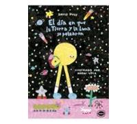 El Dia Que La Tierra Y La Luna Se Pelearon