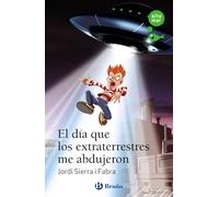El día que los extraterrestres me abdujeron (Castellano - A PARTIR DE 10 AÑOS - ALTAMAR)