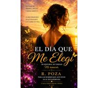 El Dia que me elegi.: El día que perdí el miedo a estar sola y volví a nacer