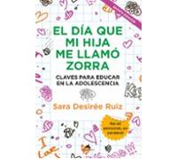El Dia Que Mi Hija Me Llamo Zorra