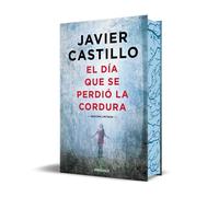 El día que se perdió la cordura (edición limitada) | Javier Castillo
