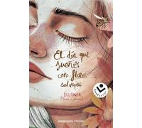 El día que sueñes con flores salvajes (Serie El día que... 1) (Libro 1) (Best Seller | Ficción)