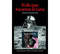 El día que tocamos la Luna: Prólogo de Carlos González Pintado