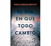 El Dia Que Todo Cambio
