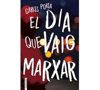 El dia que vaig marxar (Ficció)