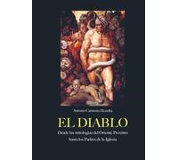 El Diablo: Desde las mitologías del Oriente Próximo hasta los Padres de la Iglesia
