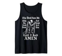 El diablo me vio con la cabeza pensó que había ganado hasta que dije Amén Camiseta sin Mangas