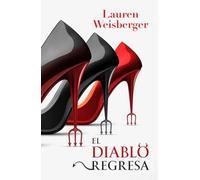 El diablo regresa: La nueva novela en el universo de El diablo viste de Prada (CONTEMPORÁNEA)