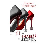 El diablo regresa: La nueva novela en el universo de El diablo viste de Prada (CONTEMPORÁNEA)