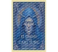 El Diablo Según Carl Jung - La Sombra Colectiva Y El Arquetipo Diabólico (Carl Gustav Jung - Colección en Español)