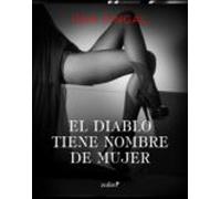 El Diablo Tiene Nombre De Mujer (ebook)