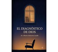 El Diagnostico de Dios: El diagnóstico de Dios Una novela sobre las heridas que nos hacen humanos
