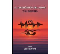 El Diagnóstico Del Amor y Su Destino