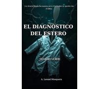 EL DIAGNÓSTICO DEL ESTERO: Delirio Verde