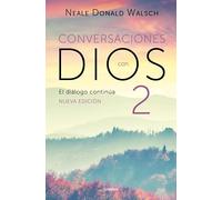 El diálogo continúa (Conversaciones con Dios 2) (Crecimiento personal)