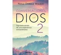El diálogo continúa (Conversaciones con Dios 2): Siga disfrutando de una experiencia extraordinaria (Best Seller | No Ficción)