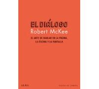 El Dialogo: El Arte De Hablar En La Pagina La Escena Y La Pantalla