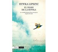 El diari de la Rywka: La veritabla història d'una nena jueva al gueto de Lodz (EMPURIES NARRATIVA)