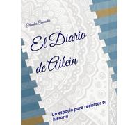 El Diario de Ailein: Un espacio para redactar tu historia