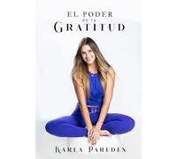 El Diario de Gratitud: Transforma tu Vida con el Poder del Agradecimiento: Una guía práctica para cultivar la felicidad, la armonía y la abundancia diaria