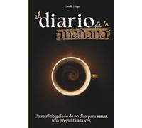 el diario de la mañana: Un reinicio guiado de 90 días para sanar, una pregunta a la vez (El ritual de la mañana - Colección)