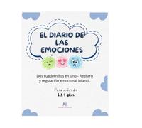 EL DIARIO DE LAS EMOCIONES: ACTIVIDADES PARA RECONOCER, EXPRESAR Y REGISTRAR EMOCIONES