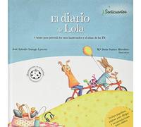 El diario de Lola: Buen uso de la tecnología: 1 (SENTICUENTOS)