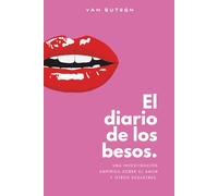El diario de los besos: Una investigación empírica sobre el amor y otros desastres