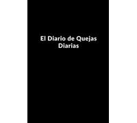 El Diario de Quejas Diarias: Cuaderno Rayado | Regalo de Apreciación para Empleados (110 páginas, 6" X 9")