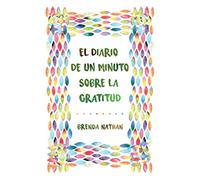 El Diario De Un Minuto Sobre La Gratitud