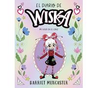 El diario de Wiska 1 - Mi vida en el cole (Harriet Muncaster)