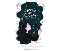 El Diario del Caos: The Chaos Journal: Un diario terapéutico de mindfulness, escritura guiada y prompts de reflexión para calmar la mente y conocerte mejor (Spanish Edition)