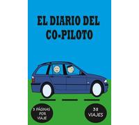 El Diario Del Co-Piloto: Libro del copiloto,bitácora para rellenar,cuaderno pre-rellenado para valorar,evaluar y puntuar a tu conductor , útil para ... y mejora tus habilidades al volante