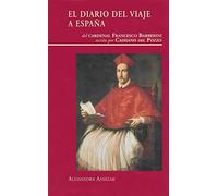 El diario del viaje a España del Cardenal Francesco Barberini escrito por Cassiano del Pozzo (Visiones hispanas)