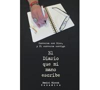 El Diario que mi mano escribe: Conversa con Dios y El conversa contigo