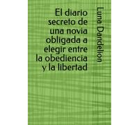 El diario secreto de una novia obligada a elegir entre la obediencia y la libertad