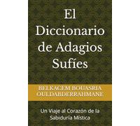 El Diccionario de Adagios Sufíes: Un Viaje al Corazón de la Sabiduría Mística
