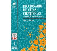 El diccionario de citas cientificas. Cosecha de una mirada serena: 1 (Proyecto Didáctico Quirón, Ciencias, Tecnología y Sociedad)