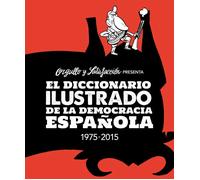 El diccionario ilustrado de la democracia española (Orgullo y Satisfacción) | José Luis Ágreda, Albert Monteys, Alberto González Vázquez, Asier