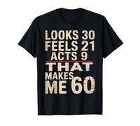 El Dicho Divertido se ve 30 se Siente 21 Hechos 9 Me Hace Sesenta Humor Camiseta