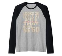 El Dicho Divertido se ve 30 se Siente 21 Hechos 9 Me Hace Sesenta Humor Camiseta Manga Raglan
