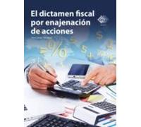 El Dictamen Fiscal Por Enajenación De Acciones 2016 (ebook)