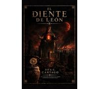 EL DIENTE DE LEÓN - 310 a. C. CARTAGO: Novela de terror histórico