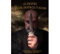 El Diestro Valor Destreza y Acero