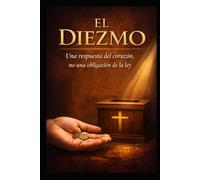 EL DIEZMO: “Una respuesta del corazón, no una obligación de la ley”