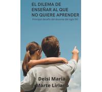 El dilema de enseñar al que no quiere aprender: Principal desafío del docente del siglo XXI