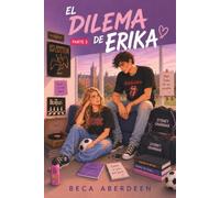 El Dilema de Erika: (NEW ADULT) Sport romance. Un friends to lovers donde él le da lecciones de seducción a ella. Spin-off de El Problema de Lena: 3 (Campus Sídney)